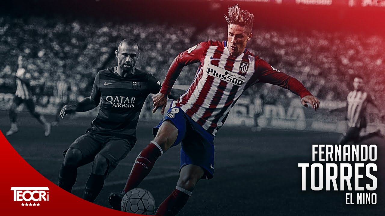 Fernando Torres - El Niño  Is Back 2016 Goals & Skills |HD| - YouTube