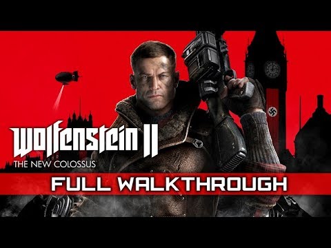 WOLFENSTEIN 2: THE NEW COLOSSUS – Full Gameplay Walkthrough (No Commentary) 1080p HD - YouTube