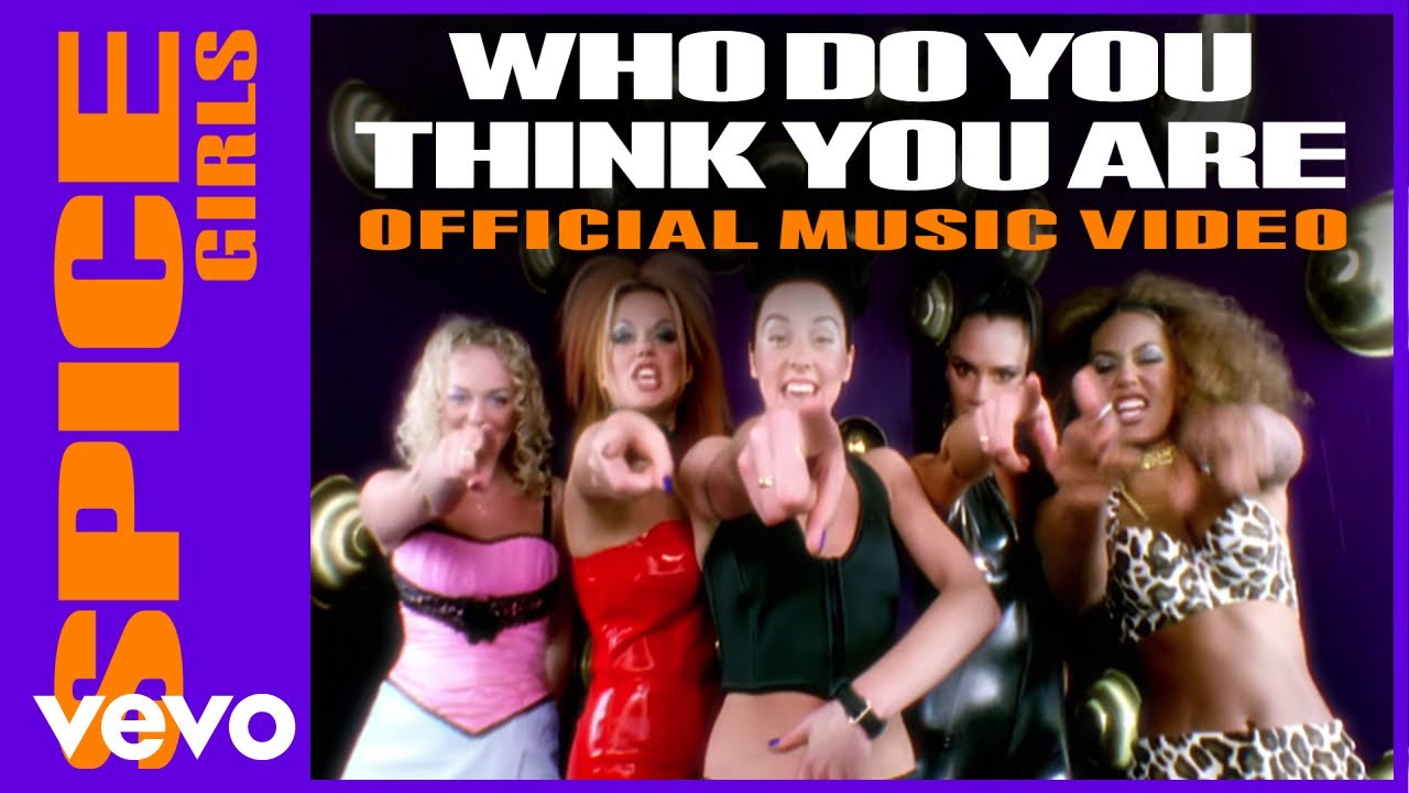 Spice Girls - Who Do You Think You Are - YouTube